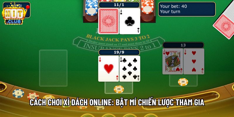 Cách Chơi Xì Dách Online: Bật Mí Chiến Lược Tham Gia