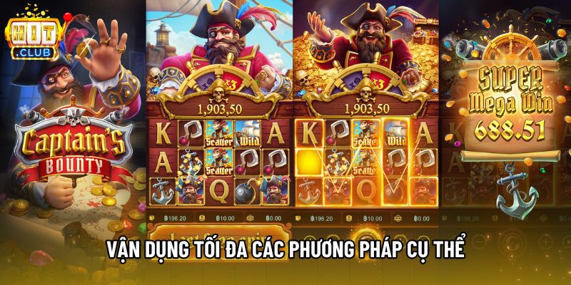 Vận dụng tối đa các phương pháp cụ thể
